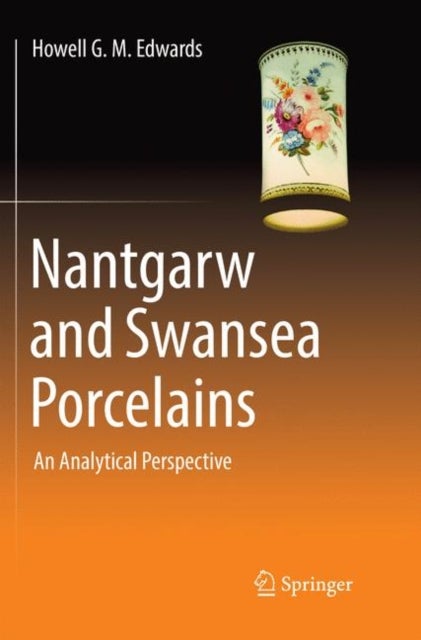 Nantgarw and Swansea Porcelains - An Analytical Perspective