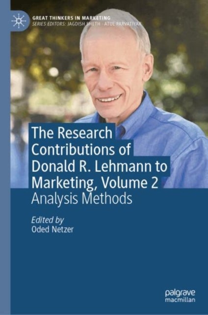 The Research Contributions of Donald R. Lehmann to Marketing, Volume 2
