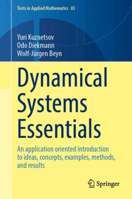 Dynamical Systems Essentials - An Application Oriented Introduction to Ideas, Concepts, Examples, Methods, and Results