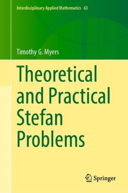 Theoretical and Practical Stefan Problems