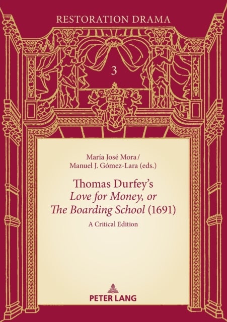 Thomas Durfey’s «Love for Money, or The Boarding School» (1691) - A Critical Edition