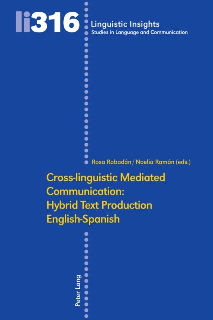 Cross-linguistic Mediated Communication: Hybrid Text Production English-Spanish