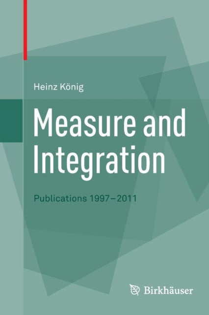 Measure and Integration - Publications 1997-2011