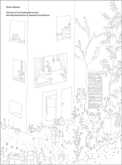 Pictures of the Floating Microcosm - New Representations of Japanese Architecture