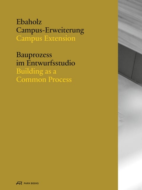 Ebaholz Campus Extension - Building as a Common Process
