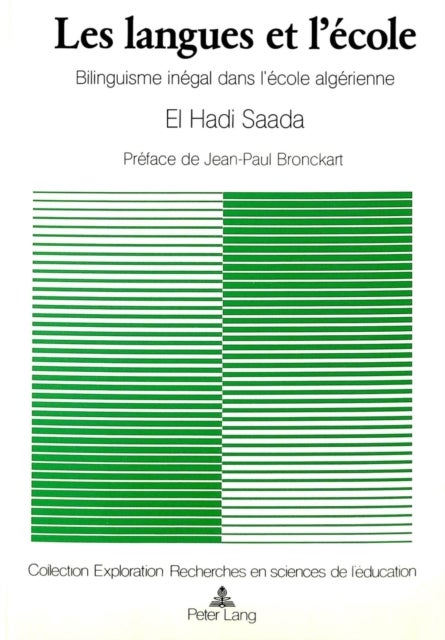 Les langues et l'ecole - Bilinguisme inegal dans l'ecole algerienne- Preface de Jean-Paul Bronckart