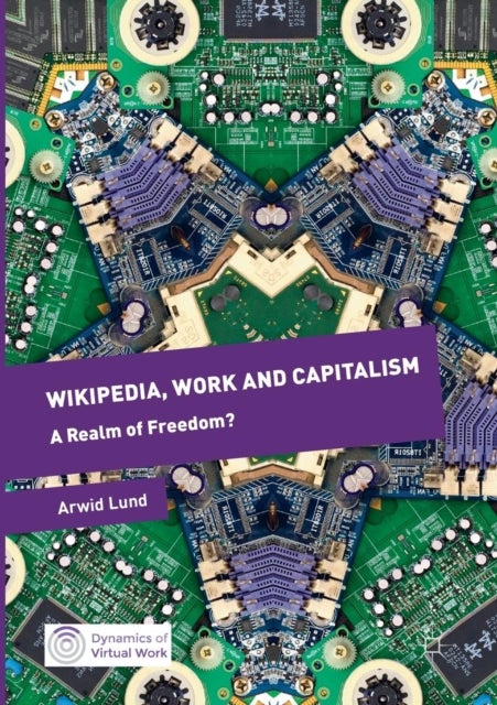 Wikipedia, Work and Capitalism - A Realm of Freedom?