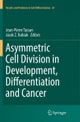 Asymmetric Cell Division in Development, Differentiation and Cancer