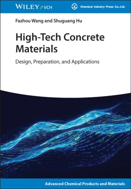 High-Tech Concrete Materials - Design, Preparation, and Applications