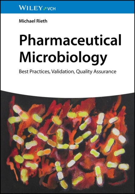 Pharmaceutical Microbiology - Best Practices, Validation, Quality Assurance