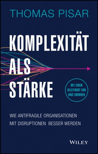 Komplexitat als Starke - Wie antifragile Organisationen mit Disruptionen besser werden
