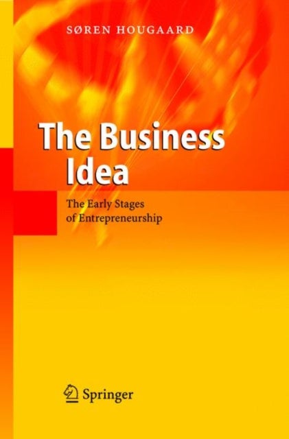 The Business Idea - The Early Stages of Entrepreneurship