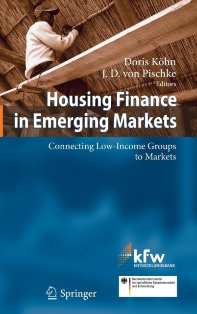 Housing Finance in Emerging Markets - Connecting Low-Income Groups to Markets