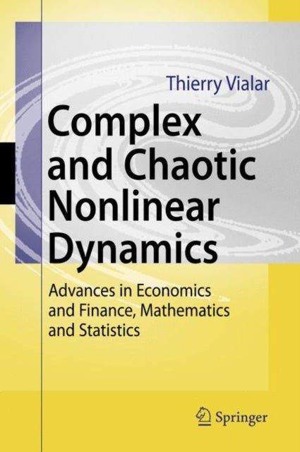 Complex and Chaotic Nonlinear Dynamics - Advances in Economics and Finance, Mathematics and Statistics