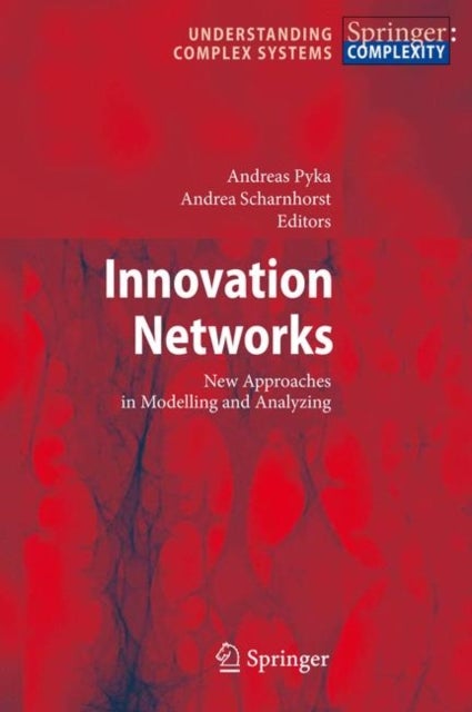 Innovation Networks - New Approaches in Modelling and Analyzing