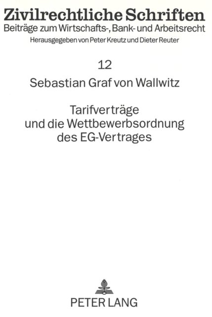 Tarifvertraege und die Wettbewerbsordnung des EG-Vertrages - Wettbewerbsbeschraenkende Tarifvertraege und das Kartellverbot des Artikel 85 EGV