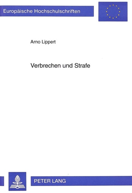 Verbrechen und Strafe - Ein Beitrag der oekonomischen Theorie zur Erklaerung und Behandlung von Kriminalitaet
