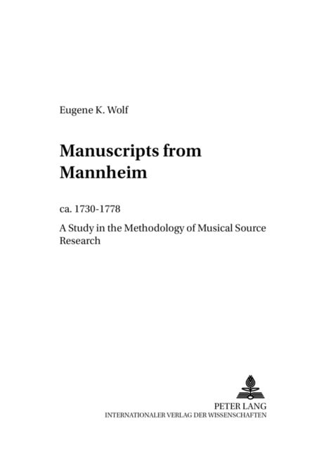 Manuscripts from Mannheim, ca. 1730-1778 - A Study in the Methodology of Musical Source Research