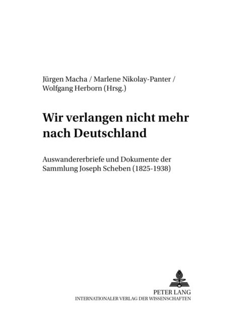 «Wir verlangen nicht mehr nach Deutschland» - Auswandererbriefe und Dokumente der Sammlung Joseph Scheben (1825-1938)