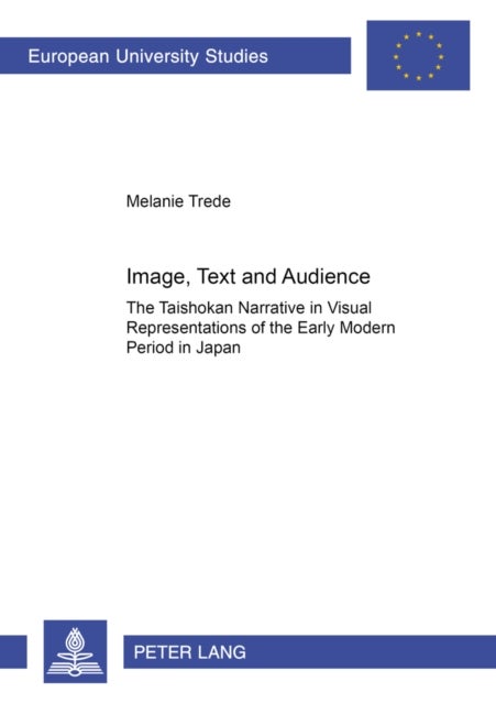 Image, Text and Audience - The "Taishokan" Narrative in Visual Representations of the Early Modern Period in Japan