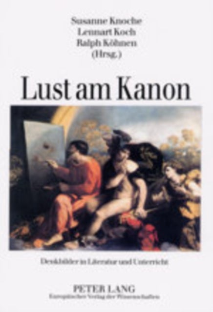 Lust Am Kanon - Denkbilder in Literatur Und Unterricht