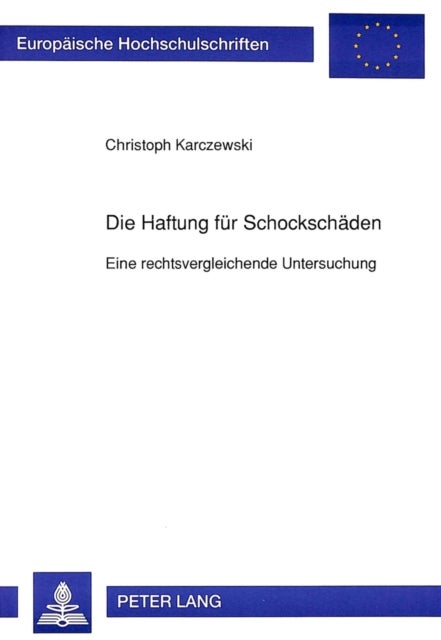 Die Haftung fuer Schockschaeden - Eine rechtsvergleichende Untersuchung