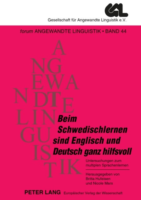 «Beim Schwedischlernen sind Englisch und Deutsch ganz hilfsvoll» - Untersuchungen zum multiplen Sprachenlernen