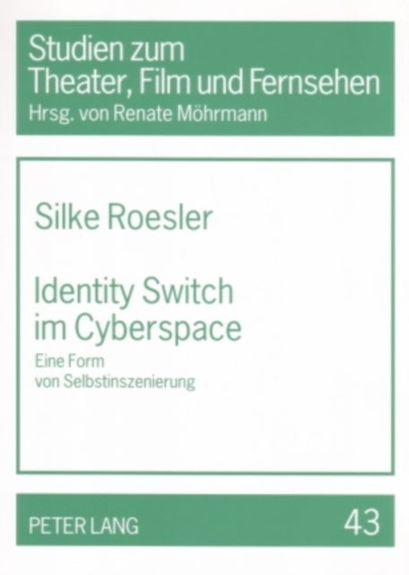 Identity Switch Im Cyberspace - Eine Form Von Selbstinszenierung