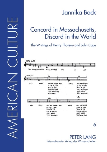 Concord in Massachusetts, Discord in the World - The Writings of Henry Thoreau and John Cage