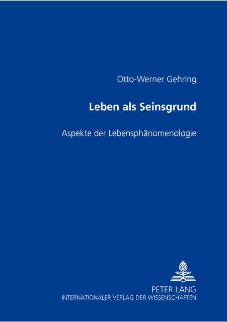 Leben als Seinsgrund - Aspekte der Lebensphaenomenologie- "????? ?e??"