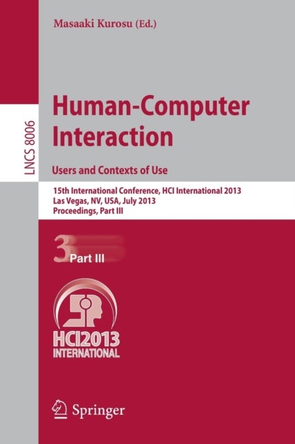Human-Computer Interaction: Users and Contexts of Use - 15th International Conference, HCI International 2013, Las Vegas, NV, USA, July 21-26, 2013, Proceedings, Part III