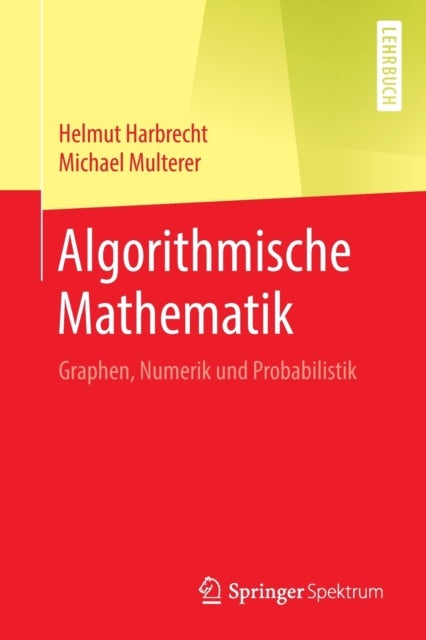 Algorithmische Mathematik - Graphen, Numerik und Probabilistik