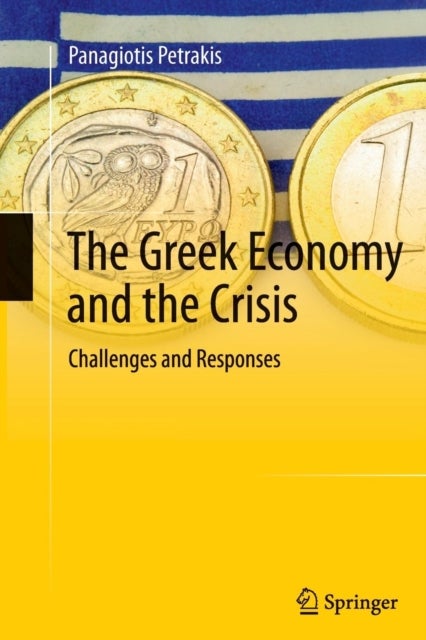 The Greek Economy and the Crisis - Challenges and Responses