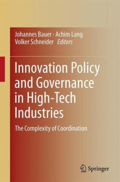 Innovation Policy and Governance in High-Tech Industries - The Complexity of Coordination