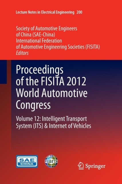 Proceedings of the FISITA 2012 World Automotive Congress - Volume 12: Intelligent Transport System(ITS) & Internet of Vehicles