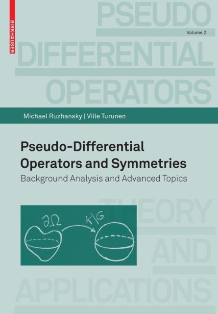 Pseudo-Differential Operators and Symmetries - Background Analysis and Advanced Topics