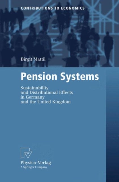 Pension Systems - Sustainability and Distributional Effects in Germany and the United Kingdom
