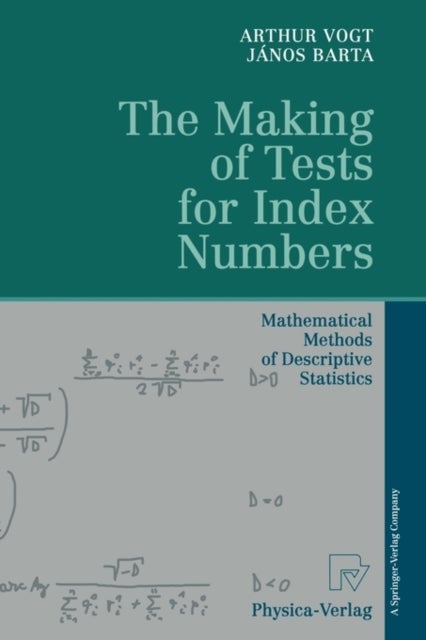 The Making of Tests for Index Numbers - Mathematical Methods of Descriptive Statistics