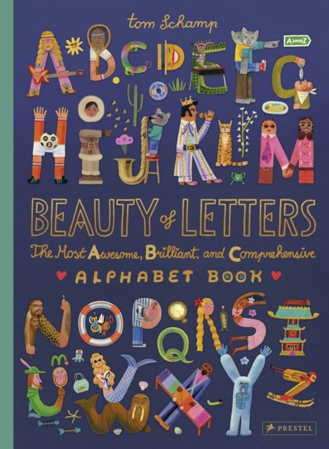 Beauty of Letters - The Most Awesome, Brilliant, and Comprehensive Alphabet Book