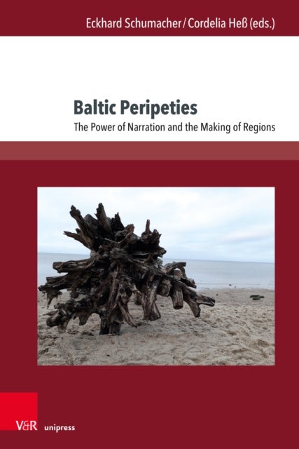 Baltic Peripeties - The Power of Narration and the Making of Regions