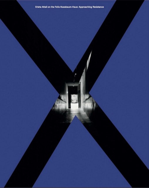 Approaching Resistance - UEber das On the Felix-Nussbaum-Haus