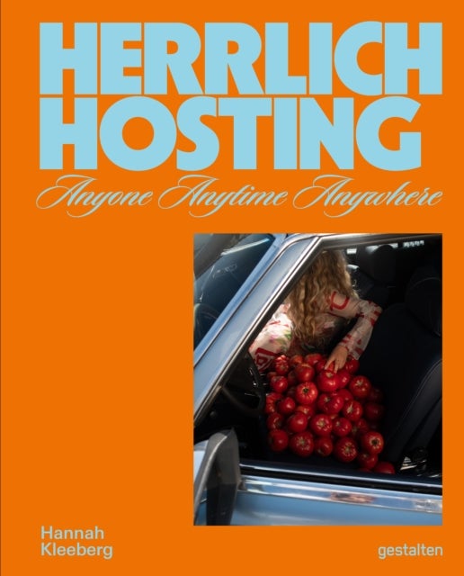 Herrlich Hosting - A Visual Guide to Food, Feeling & Table Culture