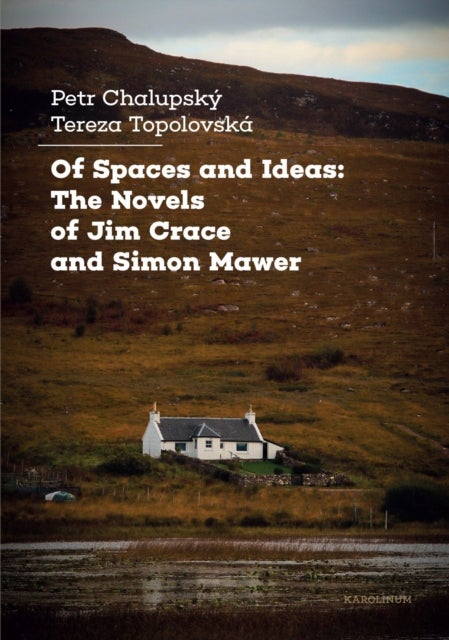 Of Spaces and Ideas - The Novels of Jim Crace and Simon Mawer