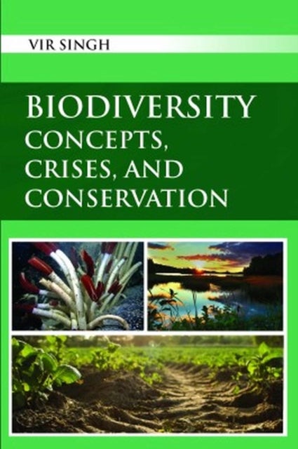 Biodiversity - Concepts, Crises, and Conservation