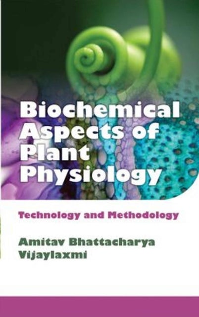 Biochemical Aspects of Plant Physiology - Technology and Methodology