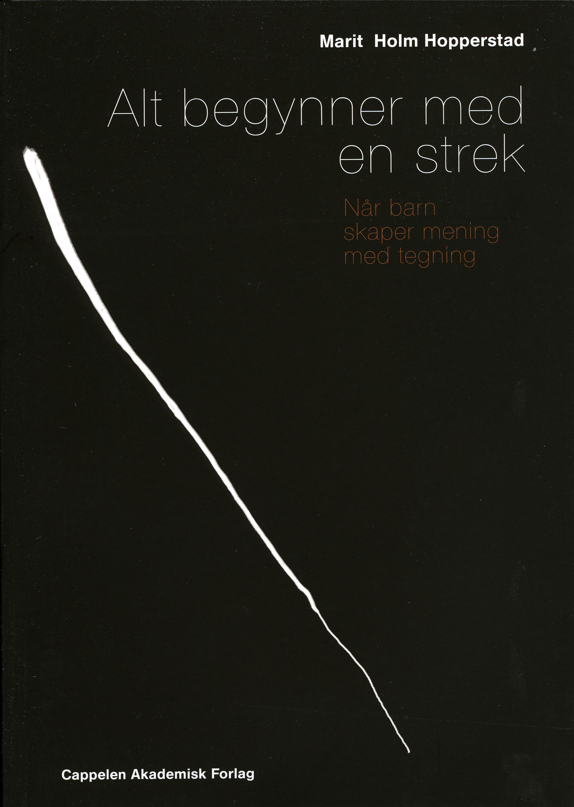 Alt begynner med en strek - når barn skaper mening med tegning