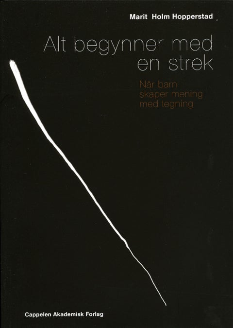 Alt begynner med en strek - når barn skaper mening med tegning