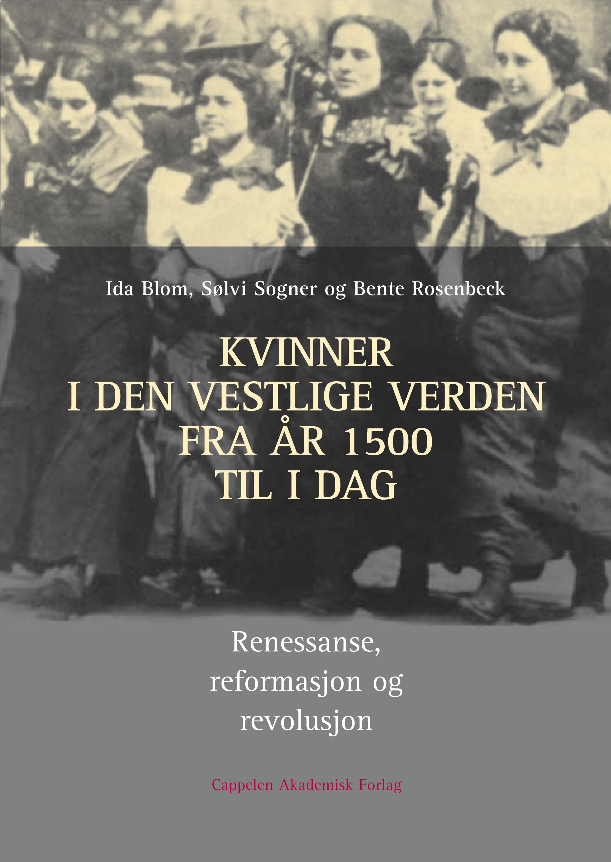Kvinner i den vestlige verden fra år 1500 til i dag - renessanse, reformasjon og revolusjon