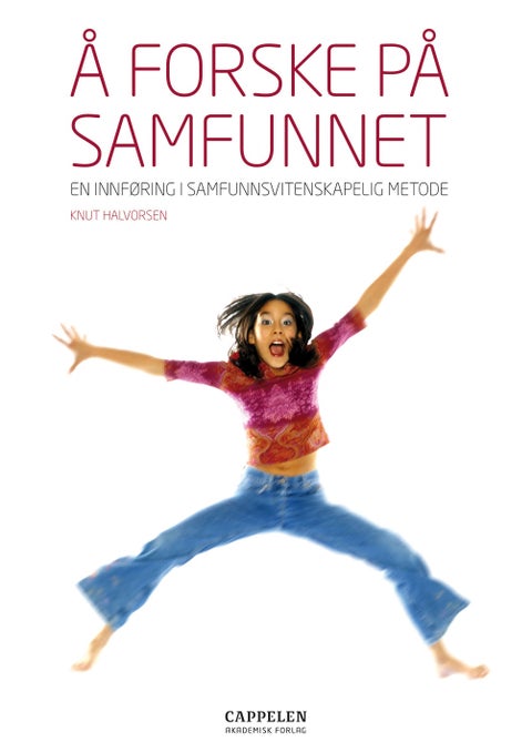 Å forske på samfunnet - en innføring i samfunnsvitenskapelig metode