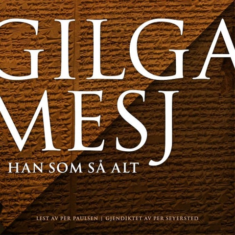 Gilgamesj - han som så alt